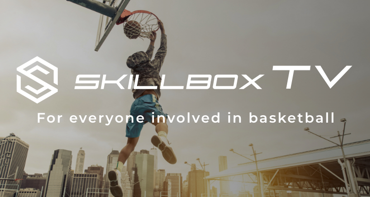 SKILLBOX TV - For everyone involved in basketball
